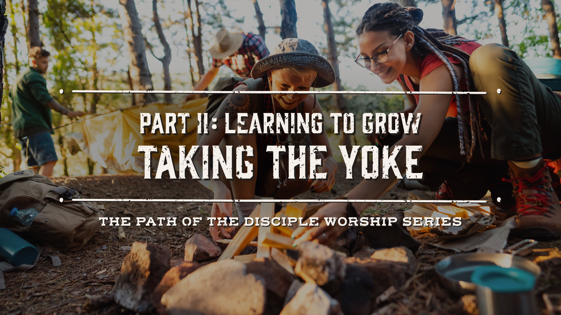The Path of the Disciple: Learning to Grow | Taking the Yoke