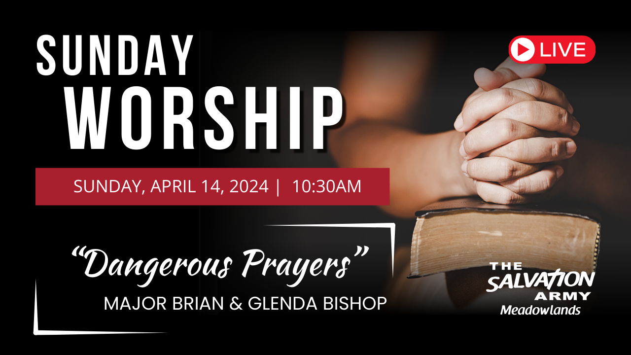 Sunday Worship | Dangerous Prayers | April 14, 2024
